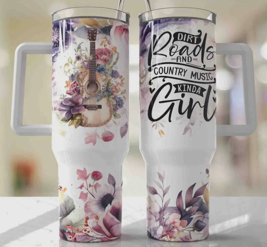 Dirt Roads and Country Music Kinda Girl 40 oz Tumbler